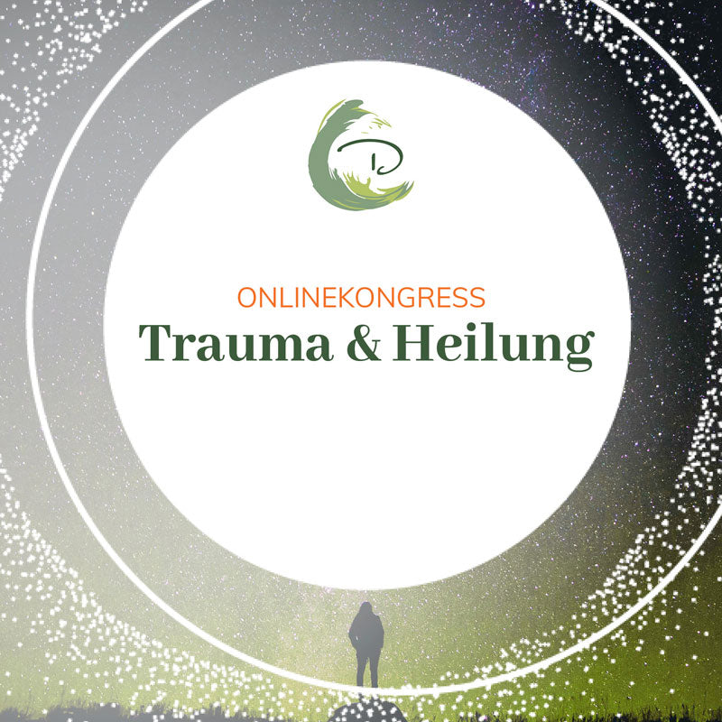 Onlinekongress Trauma &amp; Heilung 2020