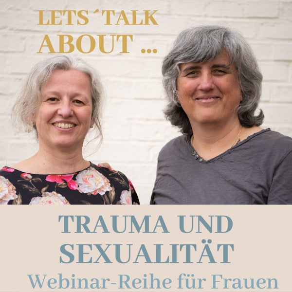 Trauma und Sexualität - Webinarreihe für Frauen